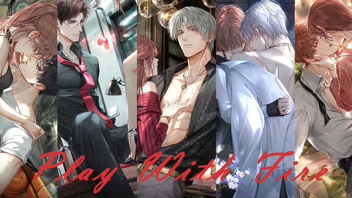 【Play With Fire】There is always one you like | Love of Light and Night