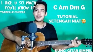 Kunci gitar simpel (I like u so much, you'll know it - Ysabelle Cuevas) tutorial gitar pemula