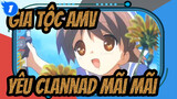 [Gia tộc AMV] Yêu Clannad mãi mãi!!! / 1080P_1