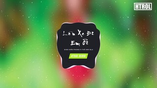 Lên Xe Đi Em Ơi ( Htrol Remix ft Phạm Thành ) Đình Kiến Phong | Nhạc tiktok gây nghiện 2019