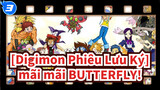 [Digimon Phiêu Lưu Ký/AMV/cảm động rơi lệ] mãi mãi BUTTERFLY!_3