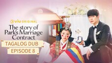 the story of park's marriage Contract / Tagalog dub / EPISODE 8