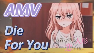 [Cô Búp Bê Đang Yêu] AMV《Die For You》