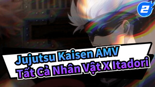 Jujutsu Kaisen AMV
Tất Cả Nhân Vật X Itadori_2