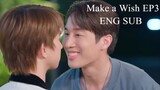 Make a Wish The Series Episode 3 [ENG SUB]