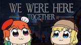 【COLLAB】We Were Here Together w/ Kiara~