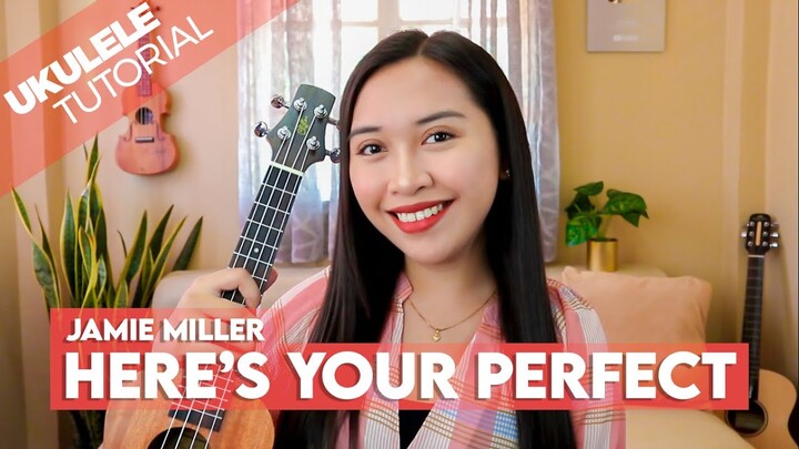 Here's Your Perfect (Jamie Miller) Easy Ukulele Tutorial