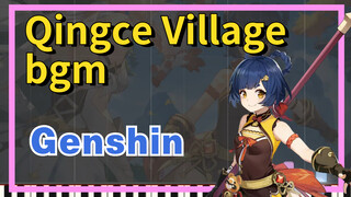 Qingce Village bgm