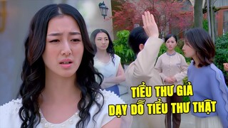 Tiểu Thư Bị Đánh Tráo Thành Con Giúp Việc Còn Bị Lên Mặt Dạy Dỗ | Phim Ngôn Tình Trung Quốc Hay Nhất