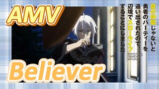 [Banished from the Hero's Party]AMV |  Believer