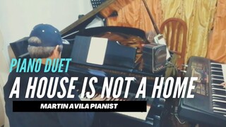 A House Is Not A Home | Dionne Warwick/Bacharach | Martin Avila Piano Ensemble Cover