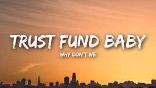 Why Don’t We - Trust Fund Baby (Lyrics / Lyrics Video)