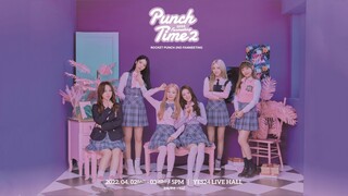 Rocket Punch - 2nd Fanmeeting 'Punch Time2' [2022.04.02]