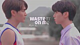 Multi BL || "Waste it on ME"「FMV」 GMMTV 2022 edition