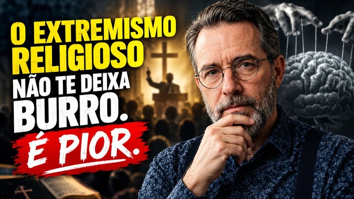 O extremismo religioso não te deixa mais burro. É pior!