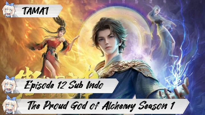 [ EPISODE 12 - TAMAT ] The Proud God of Alchemy Season 1 - 1080p Super Duper HD Sub Indo