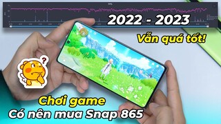 2022 có nên mua Snap 865 để chơi game? Hiệu năng vẫn quá tốt, chơi ngon cả Genshin test game Note 20