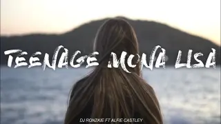 TEENAGE MONA LISA - ALFIE CASTLEY [ CHILL VIBE X BASS REMIX ] DJ RONZKIE REMIX