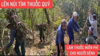 Không ngại gian khó cực khổ các chú từ thiện lên núi tìm thuốc quý làm thuốc miễn phí cho người bệnh