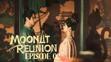 🇨🇳Moonlit Reunion Ep 2