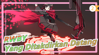 [RWBY] Apa yang Ditakdirkan Akan Datang Harus Datang Suatu Hari - Huli Jing_2