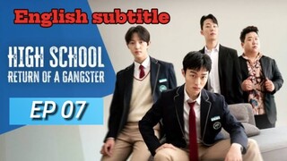 High School Return Of a Gangster Ep 07 ||English subtitle |new episode #highschoolreturnofagangster