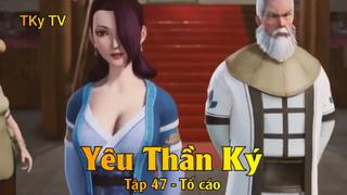 Yêu Thần Ký Tập 47 - Tố cáo