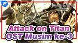 [Attack on Titan] OST Musim ke-3 (lengkap)_A2