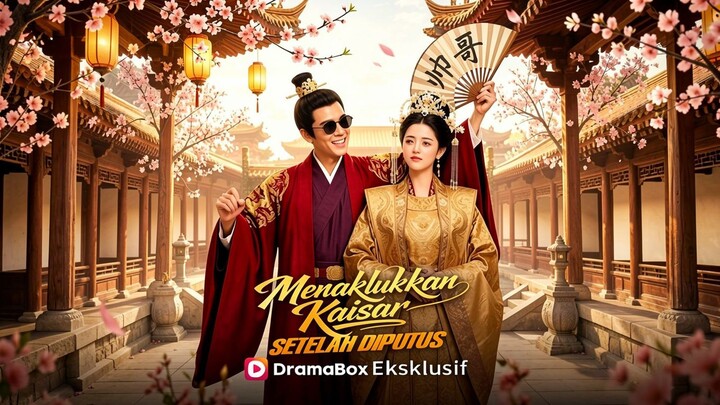 Menaklukkan Kaisar Setelah Diputus Full Bahasa Indonesia (DB)