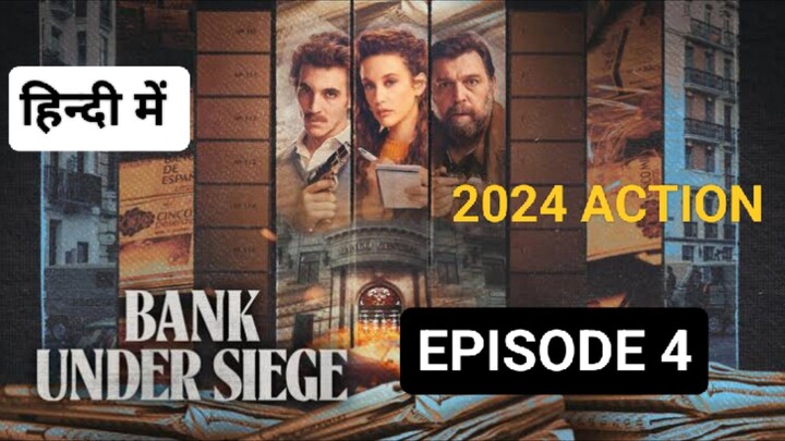 BANK UNDER SIEGE EPISODE 4  (2024) हिन्दी में LATEST ACTION THRILLER SERIES 🔥🔥🎃😈👿😈🎃🔥⚡🥷🥷🥵