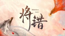 Mistaken love (2024) ❤️ Sub Indo ••• EPS 16