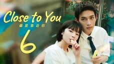 [iQIYI] EP6/31 Close to You (2025)