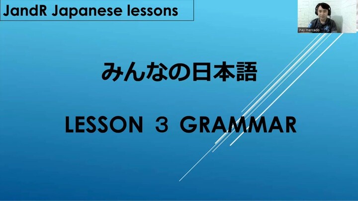 #Nihongo lesson - lesson 3 grammar ( Minna no Nihongo )