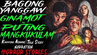 BAGONG YANGGAW NA GINAMOT NG PUTING MANGKUKULAM _ Kwentong Aswang _ True Story