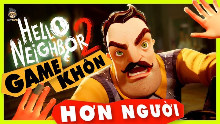 Game kinh dị Hello Neighbor 2 | Trò chơi khiến người làm game SỢ HÃI | Mọt Game