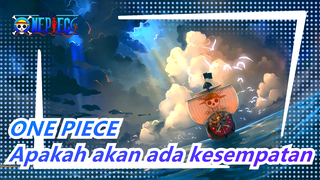 ONE PIECE|Dokter, Aku Belum Menjadi Raja Bajak laut. Apakah akan ada kesempatan?