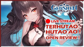 🔴LIVE GENSHIN IMPACT 3.3 TERHUTAO HUTAO PART 10 PENGEN C1 + HOMA  ! OPEN REVIEW  [ BABU TEVYAT ]