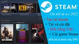 Steam Game 2022 Miễn Phí | Hướng Dẫn Tạo Tài Khoản Steam | Tải và Cài Steam Cho Máy Tính Laptop PC