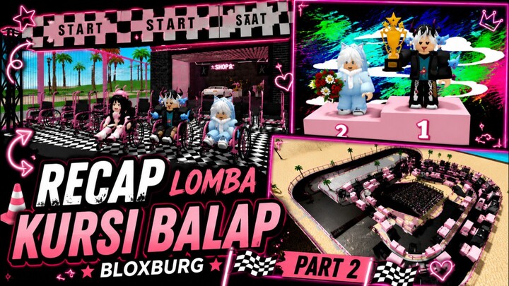 (Part 2) Recap Lomba Kursi Balap Bloxburg