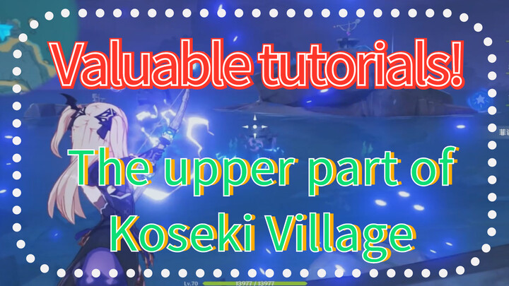 Valuable tutorials! The upper part of Koseki Village