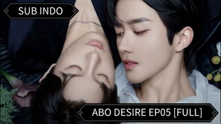🇨🇳 [2025] ABO Desire Ep05 [FULL] | Sub Indo