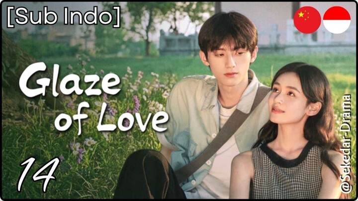 [Sub Indo] 𝖦𝖫𝖠Ζ𝖤 ᝪ𝖥 𝖫ᝪ𝖵𝖤 – Eps. 14 (2026)