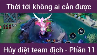 Thời tới không ai cản được hủy diệt team bạn #11