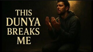 This Duniya Breaks Me emotional heartfelt song
