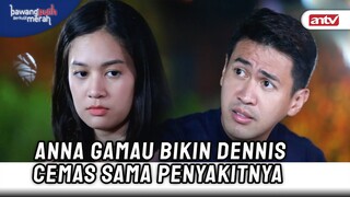 Anna Masih Aja Egois Sama Diri Sendiri | Bawang Putih Berkulit Merah ANTV Eps 97 (3/10)