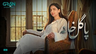 𝐏𝐚𝐠𝐚𝐥 𝐊𝐡𝐚𝐧𝐚 | 𝐅𝐢𝐫𝐬𝐭 𝐋𝐨𝐨𝐤 | Coming Soon l Saba Qamar - Sami Khan | Green TV