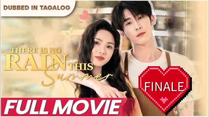 There is no Rain this Summer FINALE TAGALOG