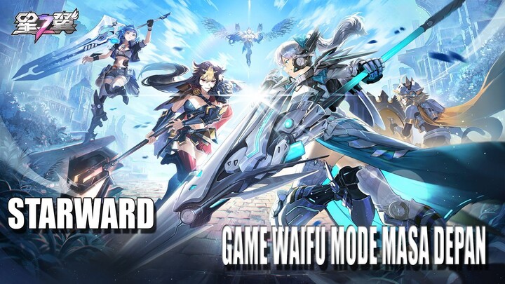 Starward PC | Ini Game Seru Sekali Apalagi Banyak Waifu Waifu Yang Mantap !!!