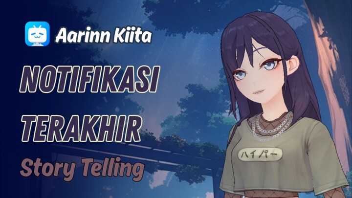 Notifikasi Terakhir | Aarinn Kiita - Story Telling Indonesia