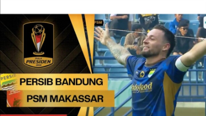 Highlights match PERSIB 2 VS 0 PSM || Piala Presiden